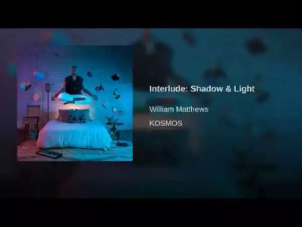 William Matthews - Interlude Shadow & Light
